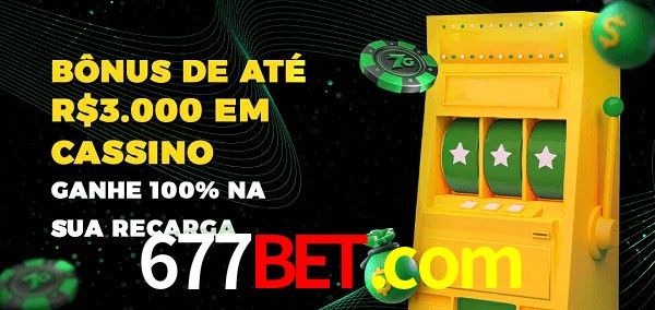 677bet.com melhor bônus de depósito
